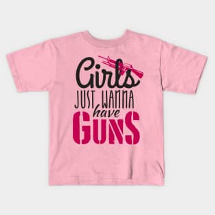 Girls just wanna guns (black) Kids T-Shirt